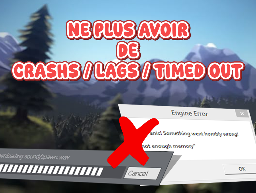 ✅ Tuto: Ne plus avoir de crashs;timed out;freezes.